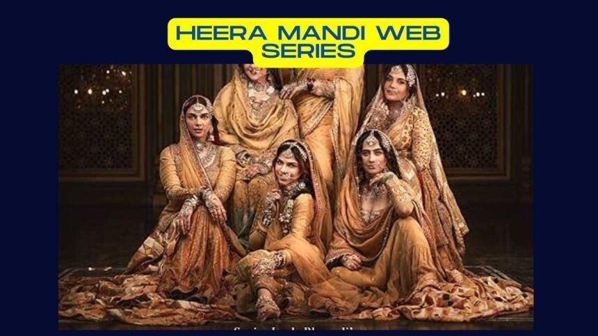 Heera Mandi Web Series