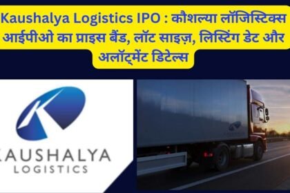 Kaushalya Logistics IPO